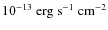 $10^{-13}~{\rm erg~s^{-1}~cm^{-2}}$