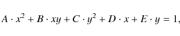 \begin{displaymath}%
A\cdot x^2+B\cdot xy + C\cdot y^2 + D\cdot x + E\cdot y = 1,
\end{displaymath}