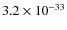 $3.2\times 10^{-33}$