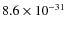 $8.6\times 10^{-31}$