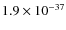 $1.9\times 10^{-37}$