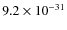 $9.2\times 10^{-31}$