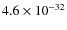 $4.6\times 10^{-32}$