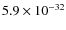 $5.9\times 10^{-32}$