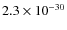 $2.3\times 10^{-30}$