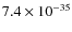 $7.4\times 10^{-35}$