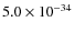 $5.0\times 10^{-34}$