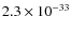 $2.3\times 10^{-33}$