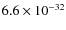 $6.6\times 10^{-32}$