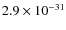 $2.9\times 10^{-31}$