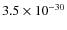 $3.5\times 10^{-30}$