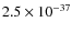 $2.5\times 10^{-37}$