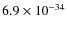 $6.9\times 10^{-34}$