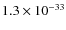 $1.3\times 10^{-33}$