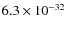 $6.3\times 10^{-32}$