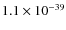$1.1\times 10^{-39}$