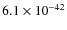 $6.1\times 10^{-42}$