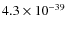 $4.3\times 10^{-39}$