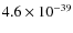 $4.6\times 10^{-39}$