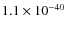 $1.1\times 10^{-40}$