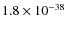 $1.8\times 10^{-38}$