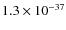 $1.3\times 10^{-37}$