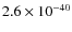 $2.6\times 10^{-40}$