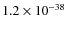$1.2\times 10^{-38}$