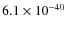 $6.1\times 10^{-40}$