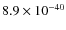 $8.9\times 10^{-40}$