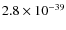 $2.8\times 10^{-39}$