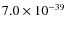 $7.0\times 10^{-39}$