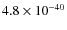 $4.8\times 10^{-40}$