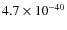 $4.7\times 10^{-40}$