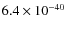 $6.4\times 10^{-40}$