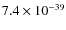 $7.4\times 10^{-39}$
