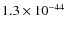 $1.3\times 10^{-44}$