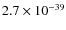 $2.7\times 10^{-39}$