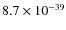 $8.7\times 10^{-39}$