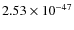 $2.53\times 10^{-47}$
