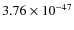 $3.76\times 10^{-47}$