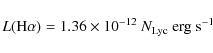 \begin{displaymath}L({\rm H}\alpha)= 1.36 \times 10^{-12}~N_{\rm Lyc} ~{\rm erg~s}^{-1} \end{displaymath}