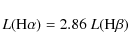 \begin{displaymath}L({\rm H}\alpha)= 2.86~L({\rm H}\beta)\end{displaymath}