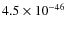 $4.5\times 10^{-46}$