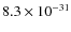 $8.3\times 10^{-31}$