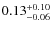 $\rm0.13^{+0.10}_{-0.06}$