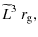 $\displaystyle \widetilde{L}^{3} ~ r_{{\rm g}},$