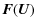 $\displaystyle \vec{F} ( \vec{U} )$
