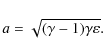 \begin{displaymath}a = \sqrt{(\gamma-1) \gamma \varepsilon}.
\end{displaymath}