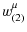 $\displaystyle w^{\mu}_{(2)}$